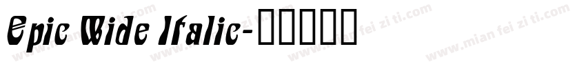 Epic Wide Italic字体转换